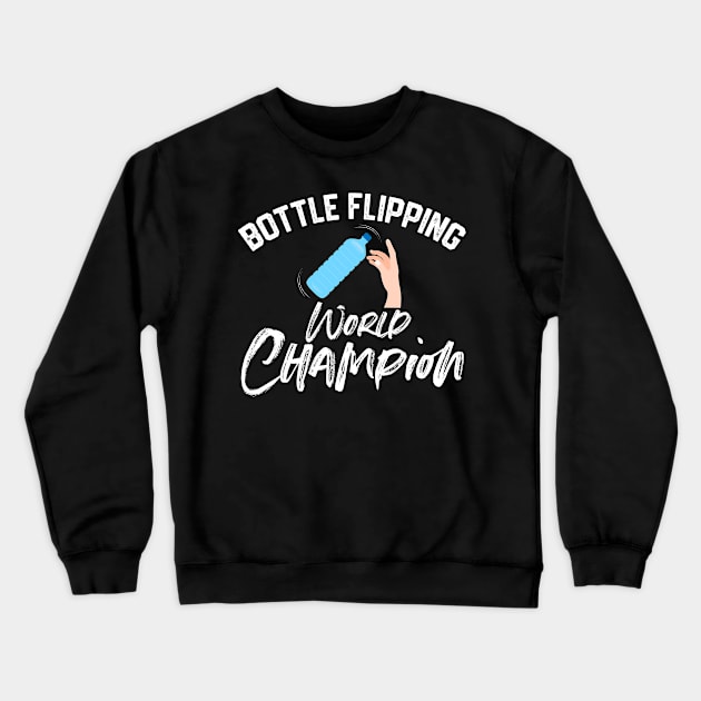 Bottle Flipping World Champion Crewneck Sweatshirt by PixelArt